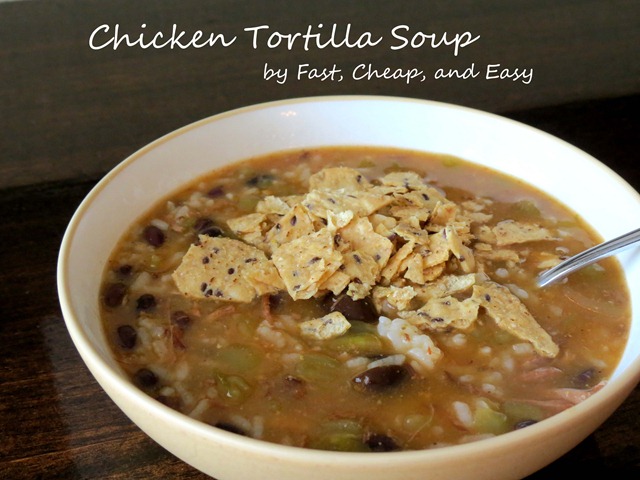 chicken tortilla soup fast cheap and easy