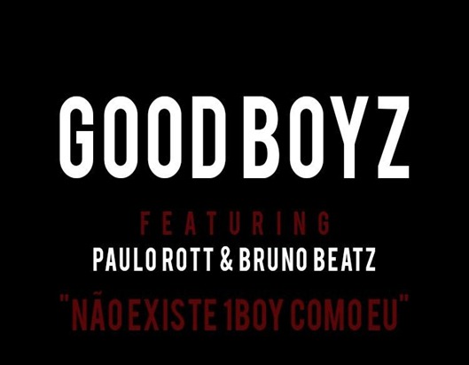 Good Boys ft Paulo Rott e Bruno Beat