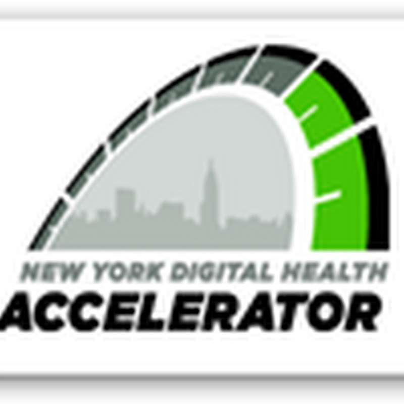 New York Digital Health Accelerator–Health IT Hub For Emerging Technologies–Remember All Start Ups Don’t Make It And It’s A Potentially Good Place for Health Insurers to Shop for Inexpensive Application Code