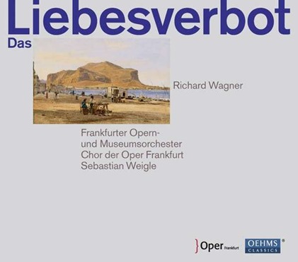 Richard Wagner: DAS LIEBESVERBOT (Oehms Classics OC 942)