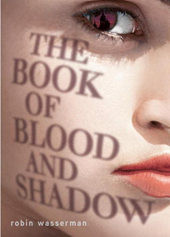 Cover of the book of blood and shadow by robin wasserman