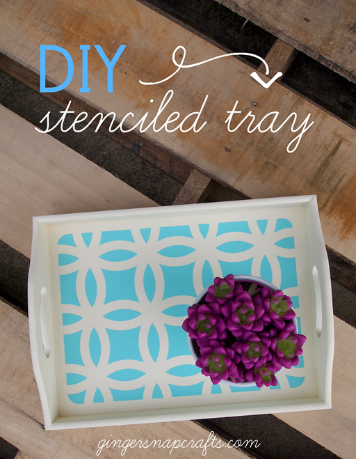 DIY Stenciled Tray with SilhouetteAmerica.com at GingerSnapCrafts.com #SilhouetteCAMEO #SilhouettePortrait #gingersnapcrafts