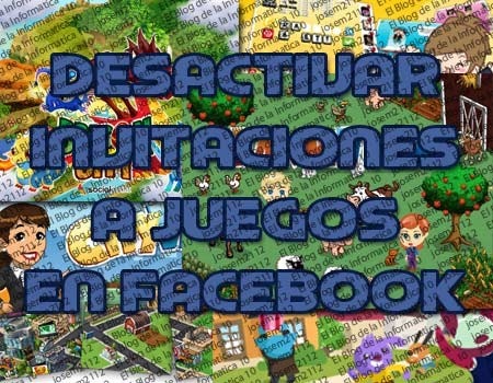 Desactivar invitaciones a juegos en Facebook - imagen principal del post