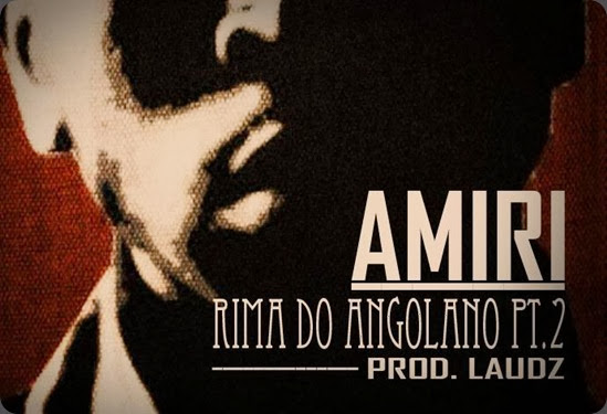Amiri - Rima do Angolano pt2
