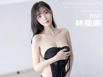 XiaoYu Vol.799 Lin Xing Lan (林星阑)