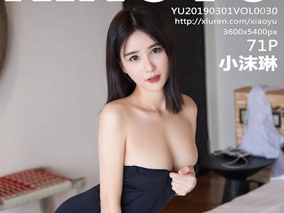 XiaoYu Vol.030 Xiao Mo Lin (小沫琳)