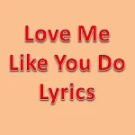 Cover Image of 下载 Love Me Like You Do 1.0 APK