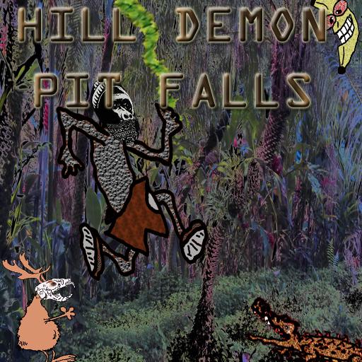 HILL DEMON PIT FALLS - FREE