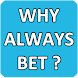 Betting Tips - Why Always Bet?