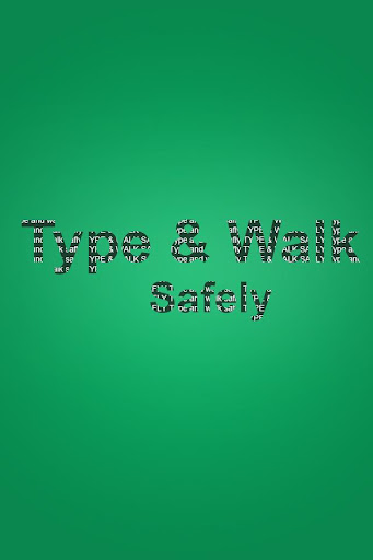 Type Walk safely