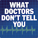 What Doctors Don’t Tell You