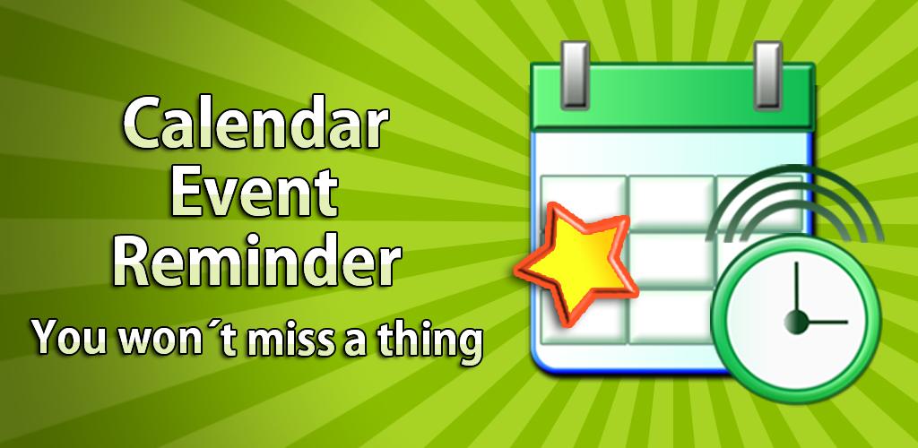 Calendar reminders. Calendar reminder.