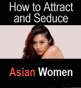 How To Seduce Asian Women