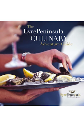 Eyre Peninsula Culinary Guide