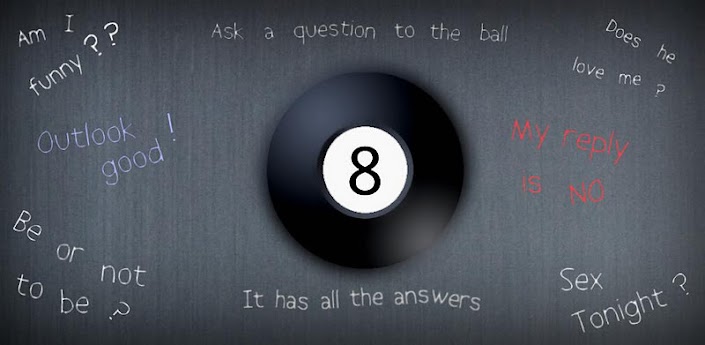 Funny Pictures. We'd love to call it the "Magic 8-Ball" but lawyers from Tyco  Toys (the owners of the "Magic. Just think up your question and press the ' Answer My Question' button to shake the ball and receive some timeless 8-Ball  Wisdom.