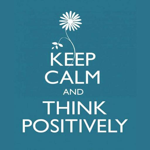Think positively.