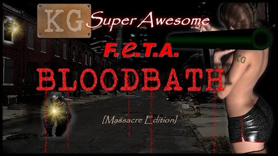 KG SuperAwesome FETA Bloodbath