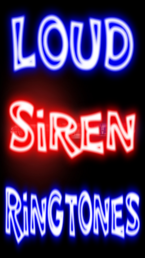 LOUD Siren Ringtones