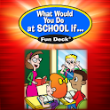 What Would You Do at School If