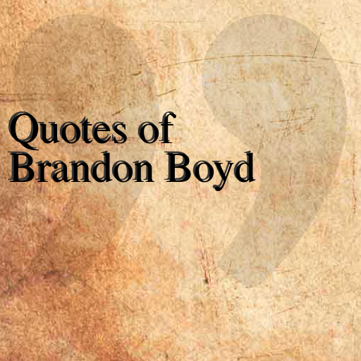 Quotes of Brandon Boyd LOGO-APP點子