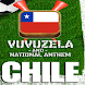 CHILE VUVUZELA and ANTHEM!