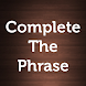 Complete the Phrase