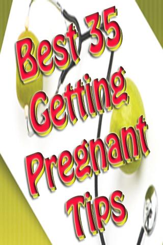 Best 35 Getting Pregnant Tips
