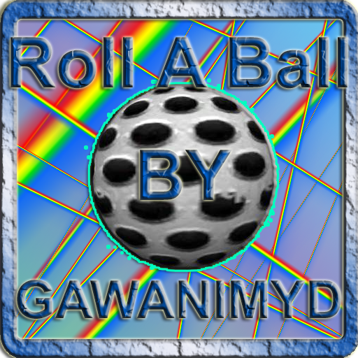 Roll A Ball by GAWANIMYD V1.1
