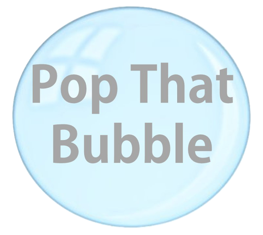 Pop That Bubble