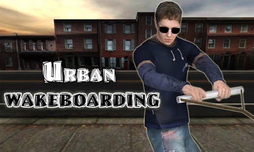 Android application Urban Wakeboarding 3D PLUS screenshort