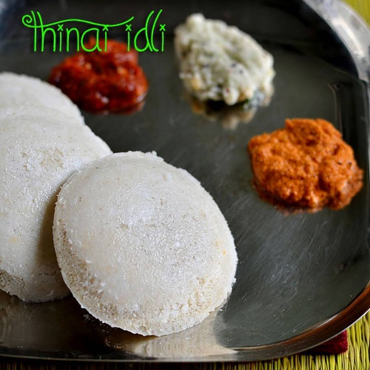 Thinai idli/Foxtail millet idli