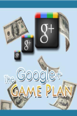 The Google+ Game Plan