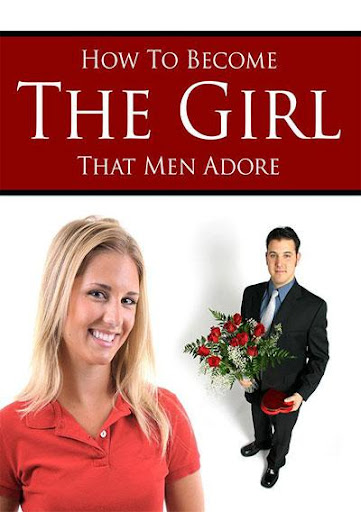 Become The Girl That Men Adore