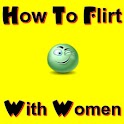 How To Flirt With Women