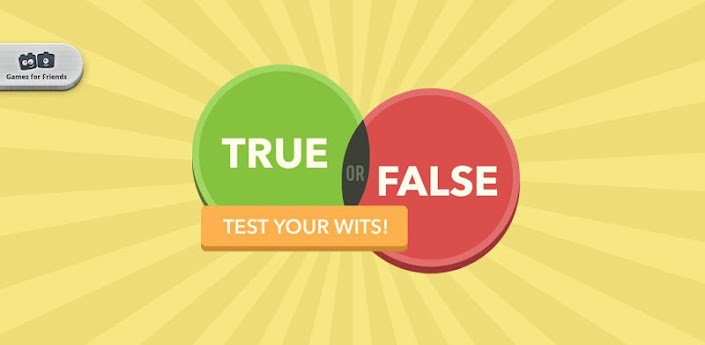 True or False - Test Your Wits