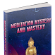 Meditation Mystery and Mastery