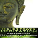 Guided Meditation Higher Power