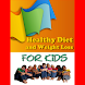 The Healthy Diet For Our Kids