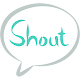 Shout - Just Shout!! APK