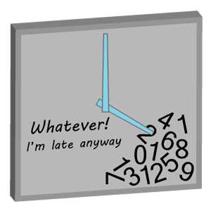 Whatever,I'm Late Analog Clock
