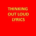Thinking Out Loud Lyrics Apk