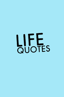 Life Quotes