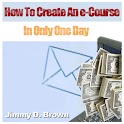 To Create An E-Course In 1 Day