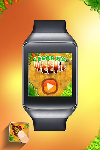 I Fear No Weevil- Android Wear