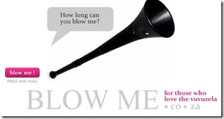 Blow me - we love the Vuvuzela_1276707821420