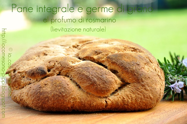 [Pane integrale e germe di grano al profumo di rosmarino (lievitazione naturale)[3].jpg]