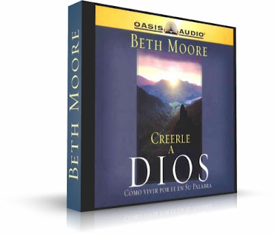 CREERLE A DIOS, Beth Moore [ Audiolibro ] – Explora lo que significa conocer a Dios y realmente creerle ‘a Él’, no solamente creer ‘en Él’