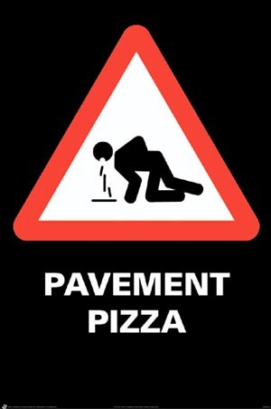 [lghwr1041+caution-vomit-ahead-pavement-pizza-alert-poster[3].jpg]