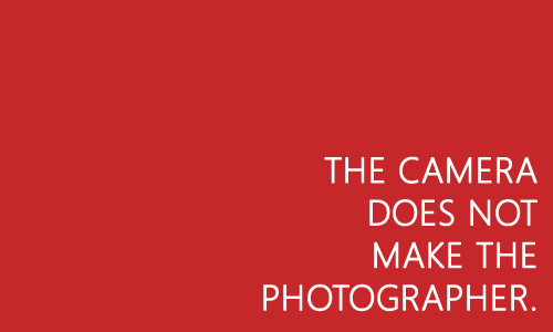 The camera does not make the photographer.