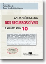 Aspectos Polêmicos e Atuais dos Recursos Cíveis - vol. 10